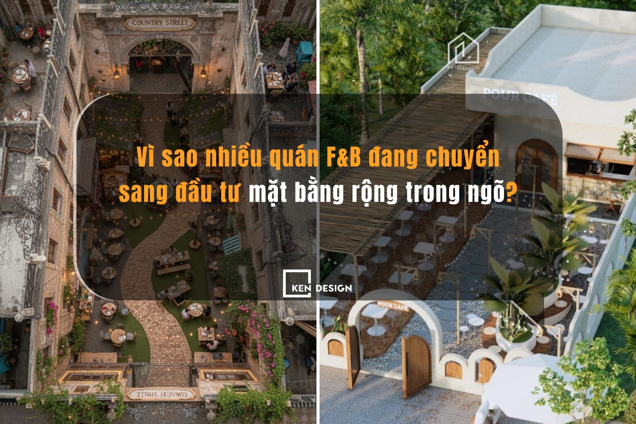Vì sao nhiều quán F&B đang chuyển sang đầu tư mặt bằng rộng trong ngõ?