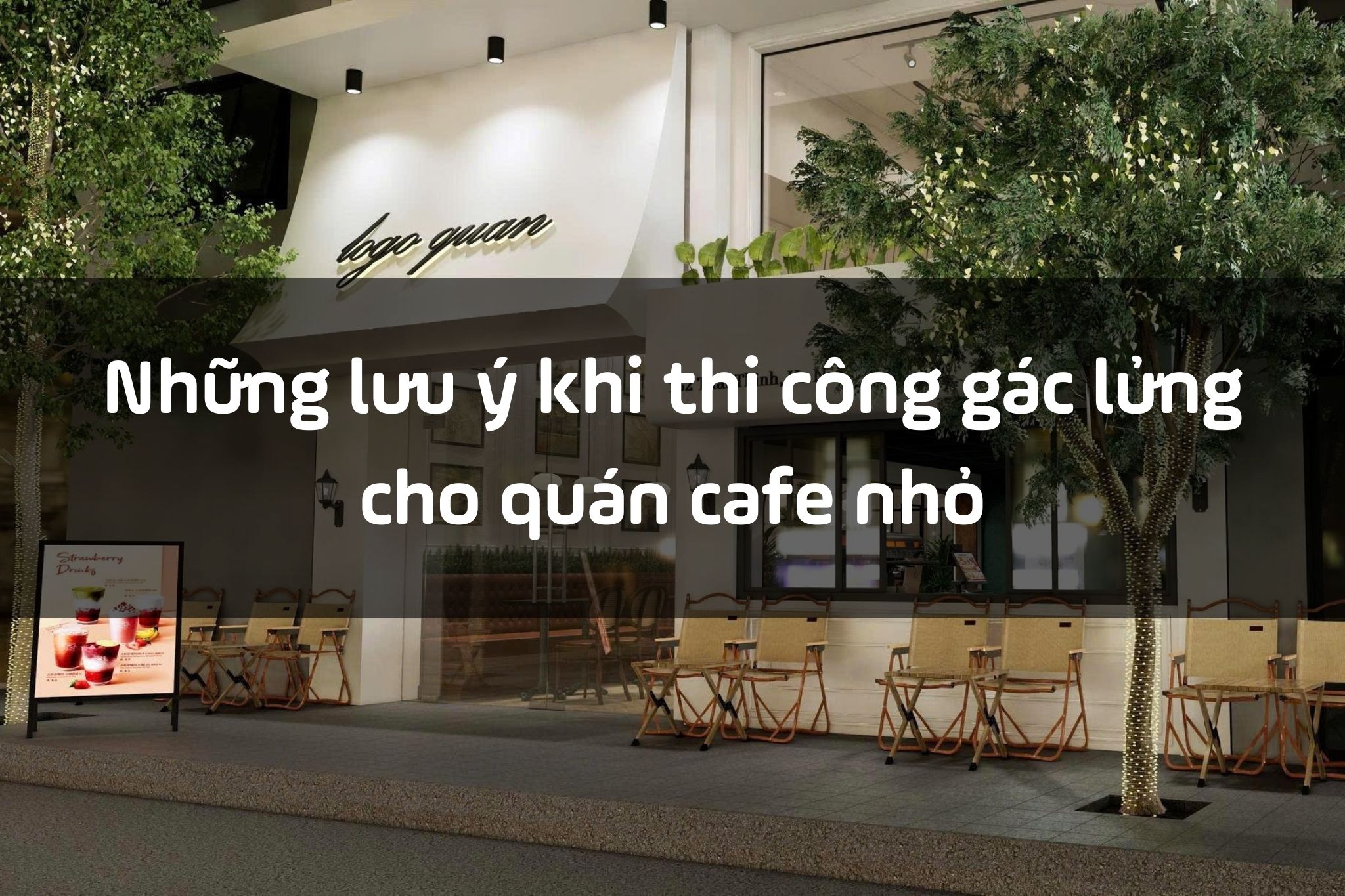 Kinh nghiệm thi công gác lửng quán cafe giúp nhân đôi diện tích kinh doanh