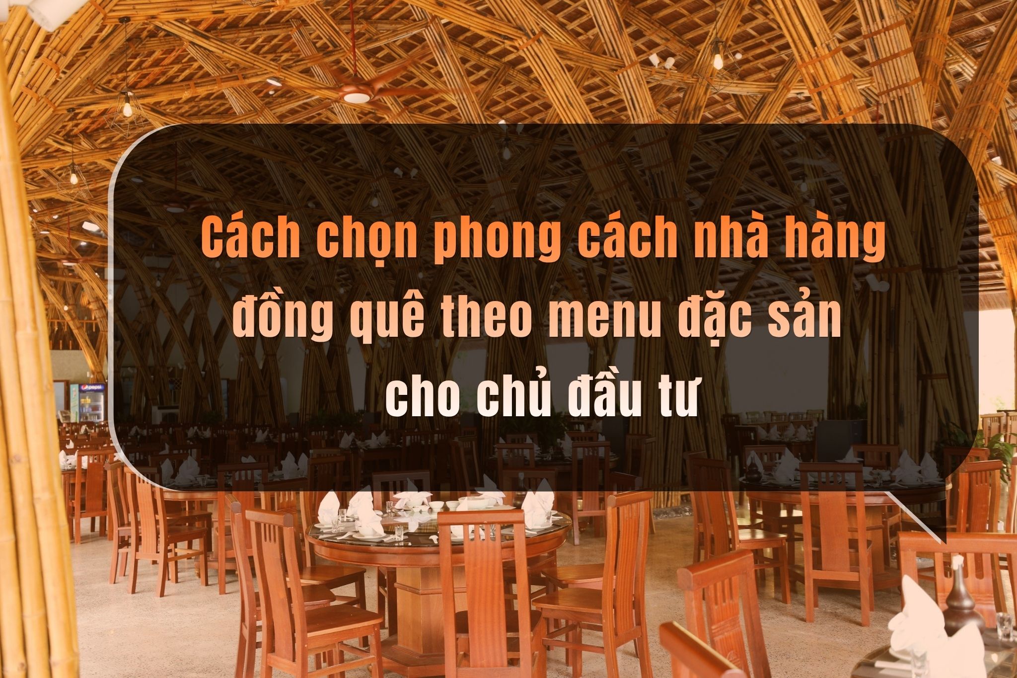 Cách chọn phong cách nhà hàng đồng quê theo menu đặc sản cho chủ đầu tư